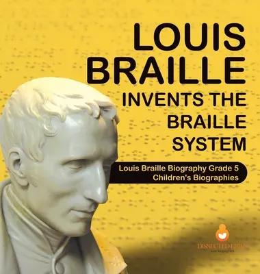 Louis Braille vynalieza Braillov systém Louis Braille - životopis 5. ročník - detské životopisy - Louis Braille Invents the Braille System Louis Braille Biography Grade 5 Children's Biographies