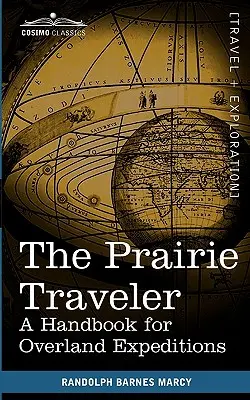 Cestovateľ prériou: Príručka pre expedície do vnútrozemia - The Prairie Traveler: A Handbook for Overland Expeditions