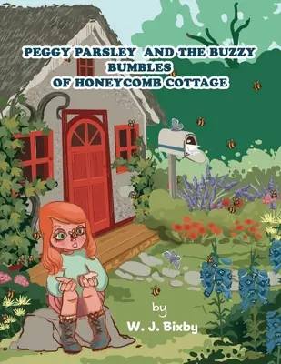 Peggy Parsleyová a bzučiaci bambuľkovia z Honeycomb Cottage - Peggy Parsley and the Buzzy Bumbles of Honeycomb Cottage
