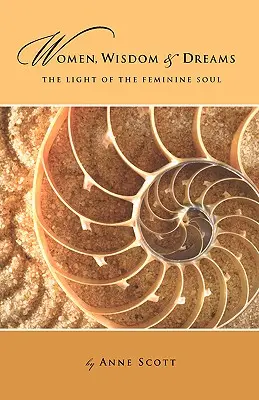 Ženy, múdrosť a sny: Svetlo ženskej duše - Women, Wisdom & Dreams: The Light of the Feminine Soul