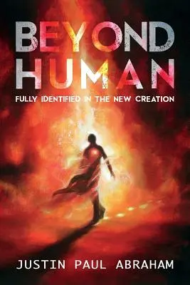 Za hranicami človeka: V novom stvorení sa plne identifikuje - Beyond Human: Fully Identified in the New Creation