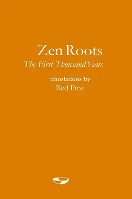 Zenové korene: Prvé tisícročie - Zen Roots: The First Thousand Years