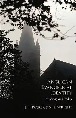 Anglikánska evanjelická identita: Evanjelická evanjelická cirkev: včera a dnes - Anglican Evangelical Identity: Yesterday and Today