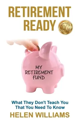 Pripravenosť na dôchodok: Čo vás neučia, a pritom by ste to mali vedieť - Retirement Ready: What They Don't Teach You That You Need to Know