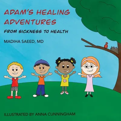 Adamove liečivé dobrodružstvá: Od choroby k zdraviu - Adam's Healing Adventures: From Sickness to Health