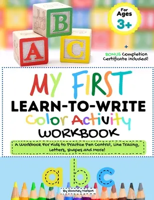 My First Learn to Write Color Activity Workbook (Môj prvý pracovný zošit s farebnými aktivitami): Pracovný zošit pre deti na precvičovanie ovládania pera, obkresľovania čiar, písmen, tvarov a ďalších vecí! (Detské vyfarbovanie A - My First Learn to Write Color Activity Workbook: A Workbook For Kids to Practice Pen Control, Line Tracing, Letters, Shapes and More! (Kids coloring A
