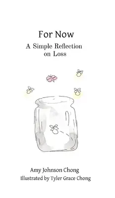 Zatiaľ: Jednoduchá úvaha o strate - For Now: A Simple Reflection on Loss