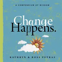 Zmena sa stáva: Zborník múdrosti - Change Happens: A Compendium of Wisdom