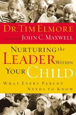Výchova vodcu vo vašom dieťati: Čo potrebuje vedieť každý rodič - Nurturing the Leader Within Your Child: What Every Parent Needs to Know