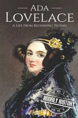 Ada Lovelace: Život od začiatku do konca - Ada Lovelace: A Life from Beginning to End