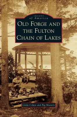 Old Forge a Fultonský reťazec jazier - Old Forge and the Fulton Chain of Lakes