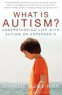 Čo je autizmus? Pochopenie života s autizmom alebo Aspergerovou chorobou - What Is Autism?: Understanding Life with Autism or Asperger's