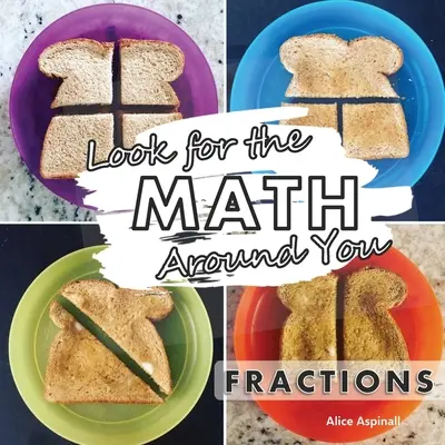 Hľadaj matematiku okolo seba: Zlomky - Look for the Math Around You: Fractions
