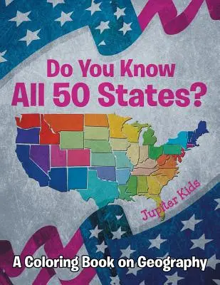 Poznáte všetkých 50 štátov? (Kniha na vyfarbovanie o geografii) - Do You Know All 50 States? (A Coloring Book on Geography)
