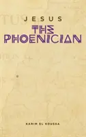 Ježiš Feničan - Jesus the Phoenician