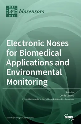 Elektronické nosy pre biomedicínske aplikácie a monitorovanie životného prostredia - Electronic Noses for Biomedical Applications and Environmental Monitoring