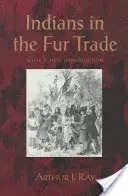 Indiáni v obchode s kožušinami (revidované vydanie) - Indians in the Fur Trade (Revised)