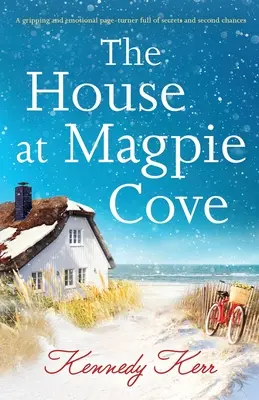 Dom v Magpie Cove: Vydanie knihy Magpiek: Strhujúci a emotívny zvrat plný tajomstiev a druhých šancí - The House at Magpie Cove: A gripping and emotional page-turner full of secrets and second chances