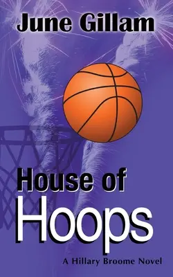 Dom obruče: Román Hillary Broomeovej - House of Hoops: A Hillary Broome Novel