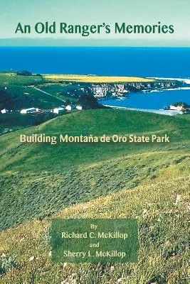 Spomienky starého lesníka: Budovanie štátneho parku Montaa de Oro - An Old Ranger's Memories: Building Montaa de Oro State Park