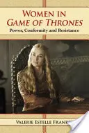 Ženy v Hre o tróny: Hrdinovia: moc, konformita a odpor - Women in Game of Thrones: Power, Conformity and Resistance