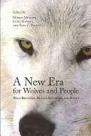 Nová éra pre vlkov a ľudí: Obnova vlkov, postoje ľudí a politika - A New Era for Wolves and People: Wolf Recovery, Human Attitudes, and Policy