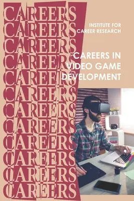 Kariéra v oblasti vývoja videohier - Careers in Video Game Development