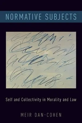 Normatívne predmety: Ja a kolektívnosť v morálke a práve - Normative Subjects: Self and Collectivity in Morality and Law