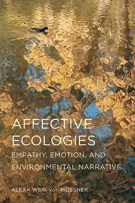 Afektívne ekológie: Empatia, emócie a environmentálne rozprávanie - Affective Ecologies: Empathy, Emotion, and Environmental Narrative