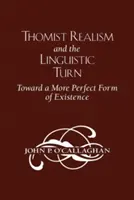 Tomistický realizmus a lingvistický obrat: K dokonalejšej forme existencie - Thomist Realism and the Linguistic Turn: Toward a More Perfect Form of Existence