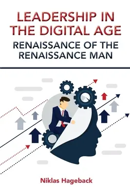 Vedenie v digitálnom veku: Renesancia renesančného človeka - Leadership in The Digital Age: Renaissance of The Renaissance Man