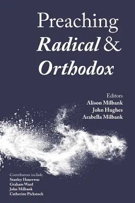 Kázanie radikálne a ortodoxné - Preaching Radical and Orthodox