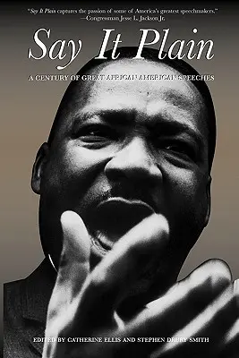 Povedzte to otvorene: Storočie veľkých afroamerických prejavov - Say It Plain: A Century of Great African American Speeches
