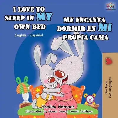 Milujem spať vo vlastnej posteli Me encanta dormir en mi propia cama: - I Love to Sleep in My Own Bed Me encanta dormir en mi propia cama: English Spanish Bilingual Book