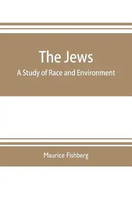 Židia: štúdia o rase a prostredí - The Jews: a study of race and environment