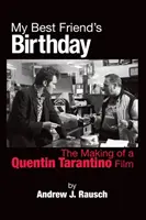 Narodeniny môjho najlepšieho priateľa: Tvorba filmu Quentina Tarantina - My Best Friend's Birthday: The Making of a Quentin Tarantino Film