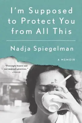 Mám ťa pred tým všetkým chrániť: A Memoir (Spomienky) - I'm Supposed to Protect You from All This: A Memoir