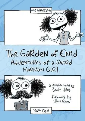 Záhrada Enid: Dobrodružstvá podivnej mormonky, časť prvá - The Garden of Enid: Adventures of a Weird Mormon Girl, Part One