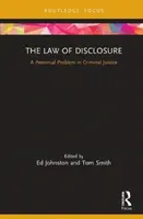 Právo zverejňovania informácií: Večný problém trestného súdnictva - The Law of Disclosure: A Perennial Problem in Criminal Justice