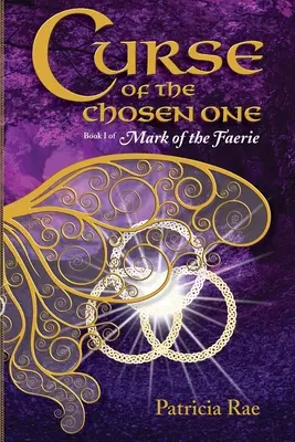 Kliatba vyvolenej: Kniha 1 Znamenie fašiangov - Curse of the Chosen One: Book 1 of Mark of the Faerie