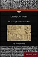 Volanie k Isis: pretrvávajúca prítomnosť Núbijcov vo Filae - Calling Out to Isis: The Enduring Nubian Presence at Philae