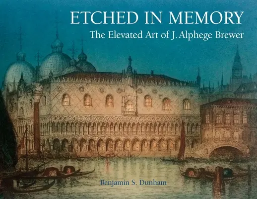 Vryté do pamäti - Vznešené umenie J. Alphege Brewera - Etched in Memory - The Elevated Art of J. Alphege Brewer