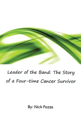 Líder kapely: Príbeh štvornásobného prekonávateľa rakoviny - Leader of the Band: The Story of a Four-time Cancer Survivor