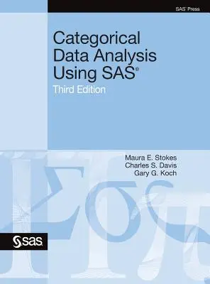 Analýza kategorických údajov pomocou SAS, tretie vydanie - Categorical Data Analysis Using SAS, Third Edition