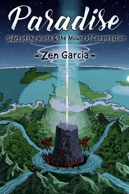 Raj: Strany severu a hora zhromaždenia - Paradise: Sides Of The North And The Mount Of Congregation