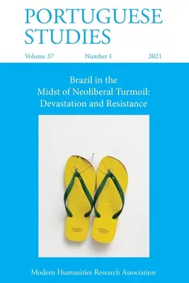 Portugalské štúdie 37: 1 (2021): Brazília uprostred neoliberálnych turbulencií: Devastácia a odpor - Portuguese Studies 37: 1 (2021): Brazil in the Midst of Neoliberal Turmoil: Devastation and Resistance