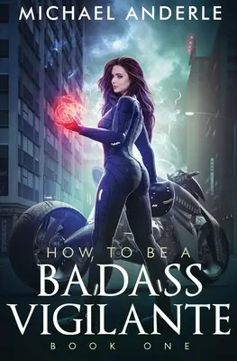Ako byť drsným mstiteľom - How To Be A Badass Vigilante