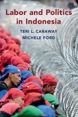 Práca a politika v Indonézii - Labor and Politics in Indonesia