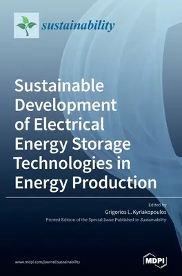 Udržateľný rozvoj technológií skladovania elektrickej energie pri výrobe energie - Sustainable Development of Electrical Energy Storage Technologies in Energy Production
