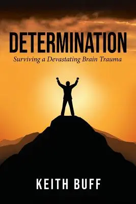 Odhodlanie: Prežiť devastujúcu traumu mozgu - Determination: Surviving a Devastating Brain Trauma